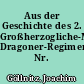 Aus der Geschichte des 2. Großherzogliche-Mecklenburgischen Dragoner-Regiments Nr. 18