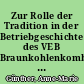 Zur Rolle der Tradition in der Betriebgeschichte des VEB Braunkohlenkombinat (BV) Lauchhammer