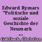 Edward Rymars "Politische und soziale Geschichte der Neumark im Mittelalter" : eine Würdigung der ersten umfassenden Darstellung zur mittelalterlichen neumärkischen Geschichte