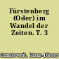 Fürstenberg (Oder) im Wandel der Zeiten. T. 3