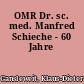 OMR Dr. sc. med. Manfred Schieche - 60 Jahre