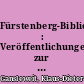 Fürstenberg-Bibliografie : Veröffentlichungen zur Geschichte der Stadt und des Stadtteils Fürstenberg (Oder)