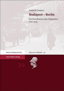 Budapest - Berlin : die Koordination einer Emigration 1919-1933