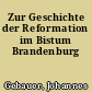 Zur Geschichte der Reformation im Bistum Brandenburg