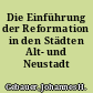 Die Einführung der Reformation in den Städten Alt- und Neustadt Brandenburg