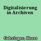 Digitalisierung in Archiven