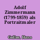 Adolf Zimmermann (1799-1859) als Portraitmaler