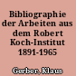 Bibliographie der Arbeiten aus dem Robert Koch-Institut 1891-1965