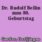 Dr. Rudolf Bellin zum 80. Geburtstag