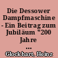 Die Dessower Dampfmaschine - Ein Beitrag zum Jubiläum "200 Jahre erste deutsche Dampfmaschine" 1985
