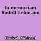 In memoriam Rudolf Lehmann