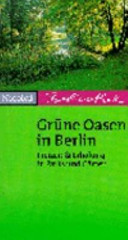 Grüne Oasen in Berlin : Freizeit & Erholung in Parks und Gärten