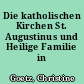 Die katholischen Kirchen St. Augustinus und Heilige Familie in Berlin-Pankow