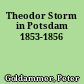Theodor Storm in Potsdam 1853-1856