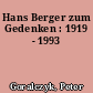 Hans Berger zum Gedenken : 1919 - 1993