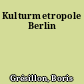 Kulturmetropole Berlin