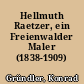 Hellmuth Raetzer, ein Freienwalder Maler (1838-1909)
