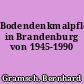 Bodendenkmalpflege in Brandenburg von 1945-1990