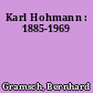 Karl Hohmann : 1885-1969