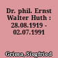 Dr. phil. Ernst Walter Huth : 28.08.1919 - 02.07.1991