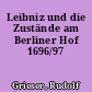 Leibniz und die Zustände am Berliner Hof 1696/97