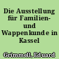 Die Ausstellung für Familien- und Wappenkunde in Kassel