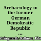 Archaeology in the former German Demokratic Republic since 1989
