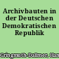 Archivbauten in der Deutschen Demokratischen Republik