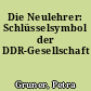 Die Neulehrer: Schlüsselsymbol der DDR-Gesellschaft