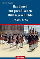 Handbuch zur preußischen Militärgeschichte 1688-1786