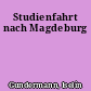 Studienfahrt nach Magdeburg