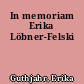 In memoriam Erika Löbner-Felski