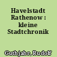 Havelstadt Rathenow : kleine Stadtchronik