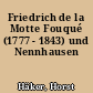Friedrich de la Motte Fouqué (1777 - 1843) und Nennhausen