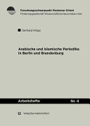 Arabische und islamische Periodika in Berlin und Brandenburg 1915-1945 : geschichtlicher Abriß und Bibliographie