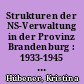 Strukturen der NS-Verwaltung in der Provinz Brandenburg : 1933-1945 ; ein Quellenüberblick