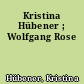 Kristina Hübener ; Wolfgang Rose