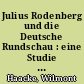Julius Rodenberg und die Deutsche Rundschau : eine Studie zur Publizistik des deutschen Liberalismus (1870-1918)