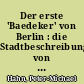 Der erste 'Baedeker' von Berlin : die Stadtbeschreibung von Johann Heinrich Gerken 1714-1717