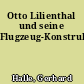 Otto Lilienthal und seine Flugzeug-Konstruktionen