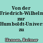 Von der Friedrich-Wilhelms- zur Humboldt-Universität zu Berlin