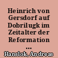 Heinrich von Gersdorf auf Dobrilugk im Zeitalter der Reformation - Ein Kurzporträt