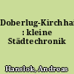 Doberlug-Kirchhain : kleine Städtechronik