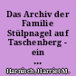 Das Archiv der Familie Stülpnagel auf Taschenberg - ein Urkundenbestand im Brandenburgischen Landeshauptarchiv
