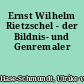 Ernst Wilhelm Rietzschel - der Bildnis- und Genremaler