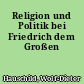 Religion und Politik bei Friedrich dem Großen