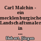 Carl Malchin - ein mecklenburgischer Landschaftsmaler in der Uckermark : die Geschichte der Familie Malchin