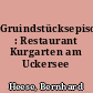 Gruindstücksepisoden : Restaurant Kurgarten am Uckersee