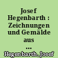 Josef Hegenbarth : Zeichnungen und Gemälde aus den Jahren zwischen 1920 und 1962. Illustrierte Bücher nach 1962 ; Deutsche Akademie der Künste zu Berlin