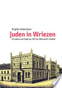 Juden in Wriezen : ihr Leben in der Stadt von 1677 bis 1940 und ihr Friedhof